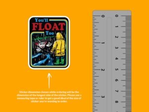 You'll Float Too Sticker IT sticker