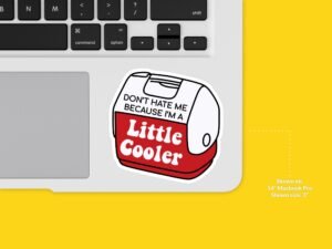 I'm a Little Cooler Sticker