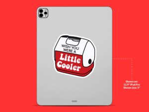 Wish You Were A Little Cooler Sticker