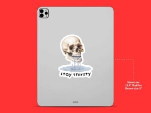 Stay Thirsty Skull Sticker