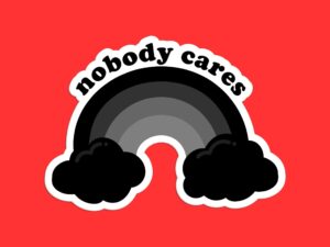 Nobody Cares Rainbow Sticker