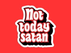 Not Today Satan Sticker