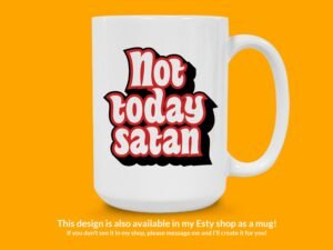 Not Today Satan Sticker