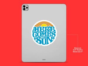 Here Comes The Sun Sticker