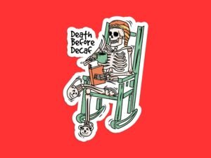Death Before Decaf Sticker