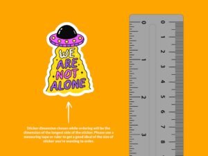 We Are Not Alone Alien UFO Sticker