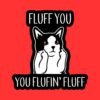 Fluff You Cat Sticker