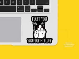 Fluff You Cat Sticker