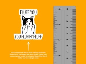 Fluff You Fluffing' Fluff Cat Sticker