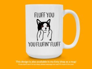Fluff You Fluffing' Fluff Cat Sticker