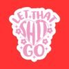 Let That Shit Go Sticker