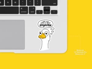 I Don't Even Want To Be Around Anymore Sticker