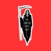 Grim Reaper Sticker Teas Gone Cold and So Will You