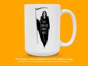 Grim Reaper Sticker Teas Gone Cold and So Will You